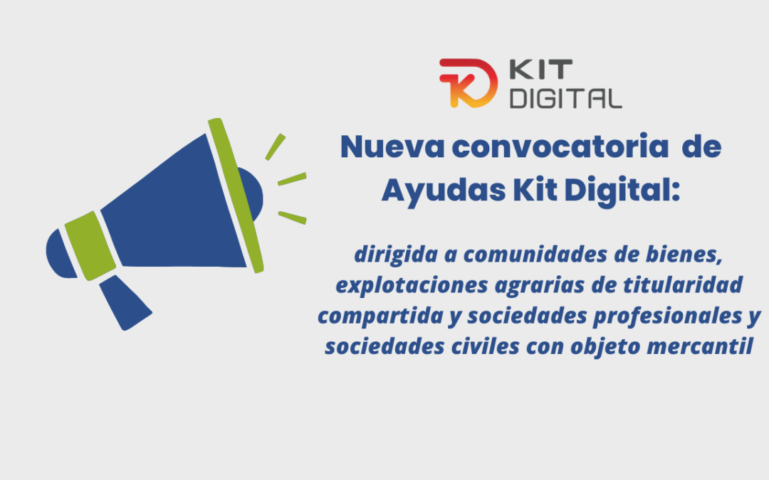 Nueva convocatoria de Kit Digital destinada a comunidades de bienes, explotaciones agrarias y sociedades civiles