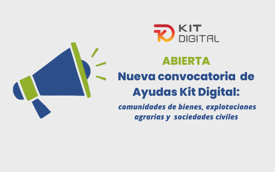 Nueva convocatoria de Kit Digital destinada a comunidades de bienes, explotaciones agrarias y sociedades civiles